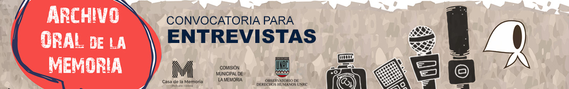 Convocatorias para entrevistas - Archivo Oral de la Memoria